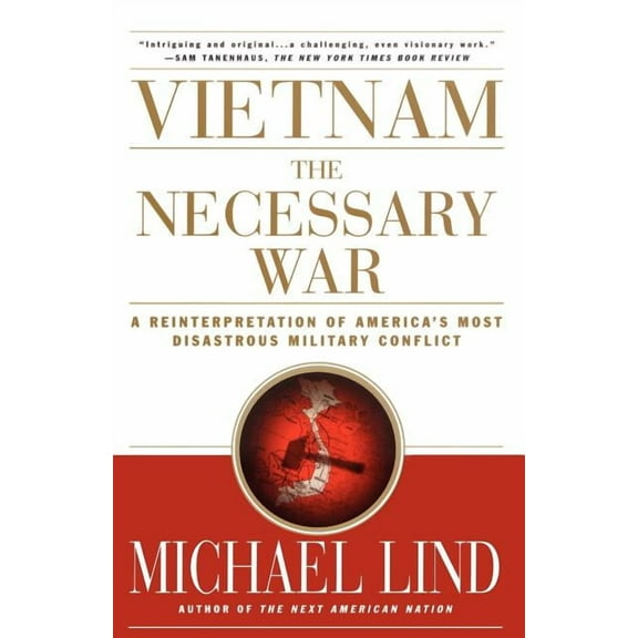 Vietnam the Necessary War: A Reinterpretation of America's Most Disastrous Military Conflict, (Paperback)