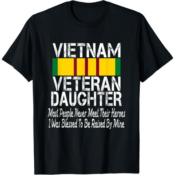 Vietnam Veteran Daughter - Raised By My Hero Military Family T-Shirt