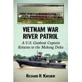 thumbnail image 1 of Vietnam War River Patrol: A U.S. Gunboat Captain Returns to the Mekong Delta, (Paperback), 1 of 1