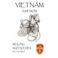 thumbnail image 1 of Vietnam a Memoir : Mekong Mud Soldier, 1 of 1