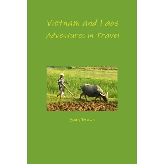 Vietnam and Laos - Adventures in Travel, (Paperback)