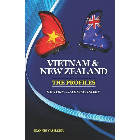 Vietnam and New Zealand: The Profiles: History-Trade-Economy (Paperback)
