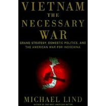 Pre-Owned Vietnam the Necessary War: A Reinterpretation of America's Most Disastrous Military Conflict (Hardcover) 0684842548