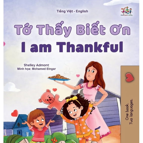 Vietnamese English Bilingual Collection I am Thankful (Vietnamese English Bilingual Children's Book), (Hardcover)
