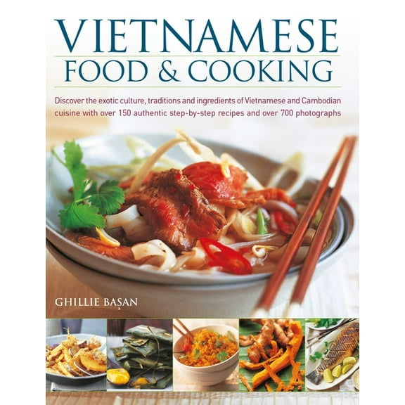 Vietnamese Food & Cooking: Discover the Exotic Culture, Traditions and Ingredients of Vietnamese and Cambodian Cuisine w, (Paperback)