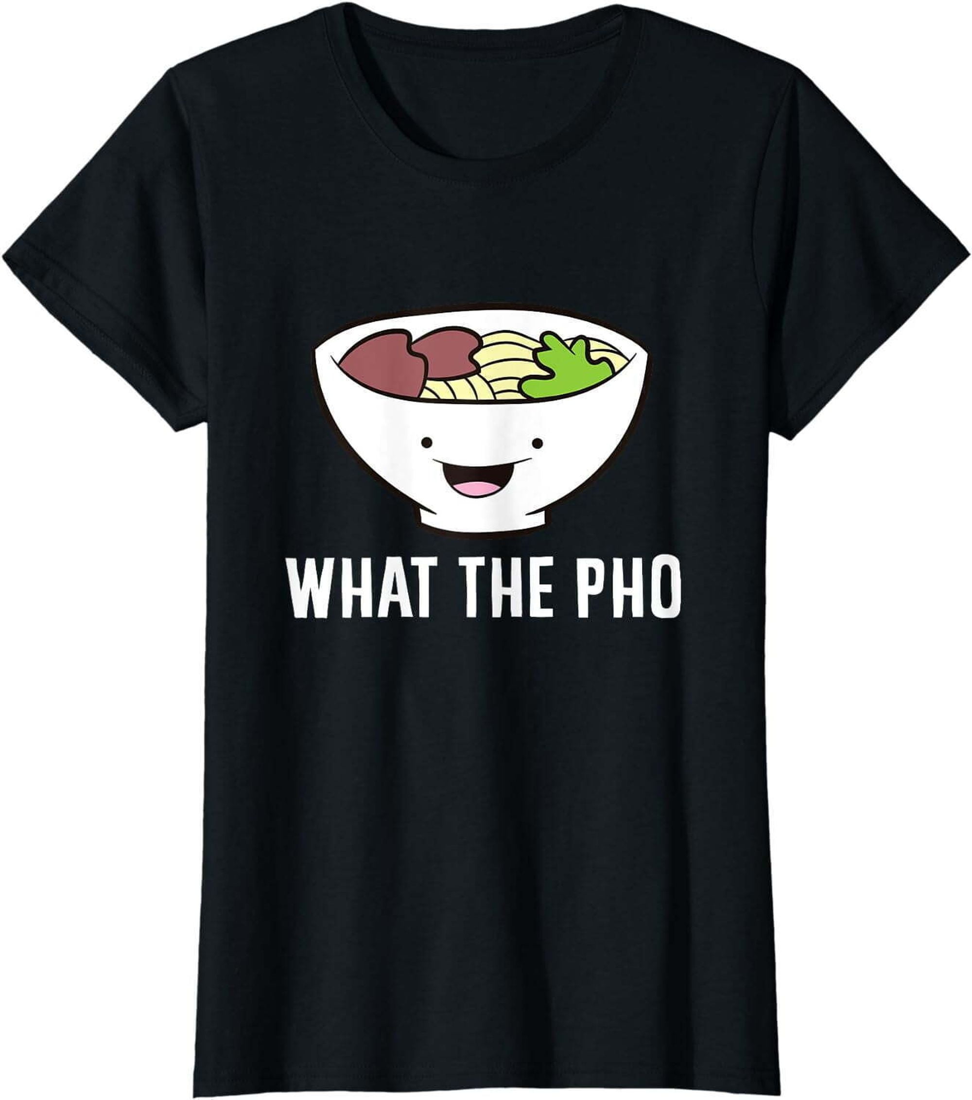 Vietnamese Pho Lover's T-Shirt: Authentic What The Pho Design - Walmart.com