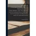 thumbnail image 1 of A View of Congregationalism, its Principles and Doctrines, the Testimony of Ecclesiastical History in its Favor, its Practice and its Advantages; (Paperback), 1 of 1
