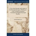 thumbnail image 1 of A View of the Principles and Conduct of the Protestant Dissenters, With Respect to the Civil and Ecclesiastical Constitution of England. By Joseph Priestley, (Hardcover), 1 of 1