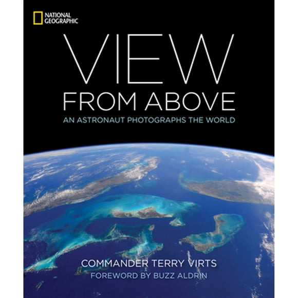 Pre-Owned View from Above: An Astronaut Photographs the World (Hardcover 9781426218644) by Terry Virts