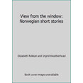 thumbnail image 1 of Pre-Owned View from the window: Norwegian short stories (Paperback) 8200184153 9788200184157, 1 of 1