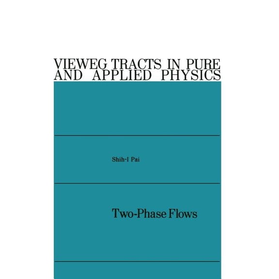 Vieweg Tracts in Pure and Applied Physic Two-Phase Flows, Book 3, (Paperback)
