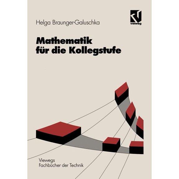 Viewegs Fachbücher Der Technik Mathematik Für Die Kollegstufe, (Paperback)