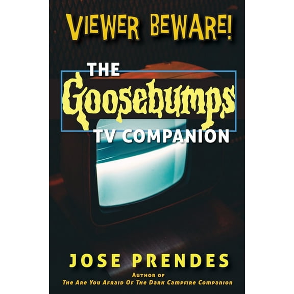 Viewer Beware! The Goosebumps TV Companion, (Paperback)