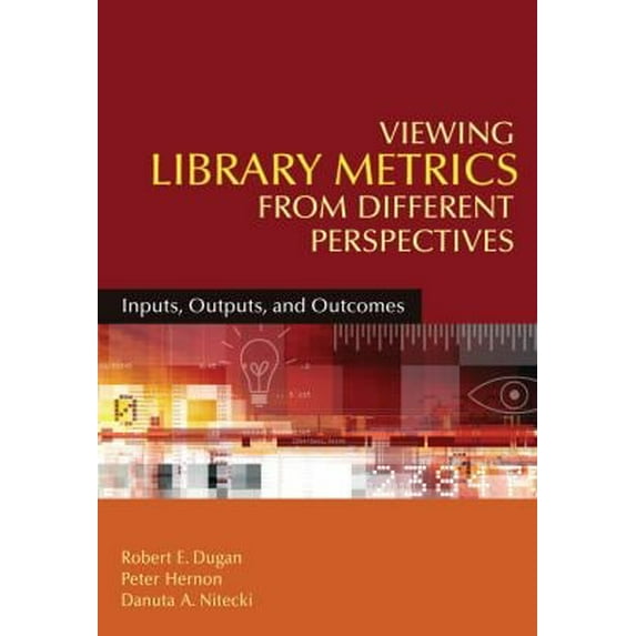 Pre-Owned Viewing Library Metrics from Different Perspectives: Inputs, Outputs, and Outcomes (Paperback) 1591586658 9781591586654
