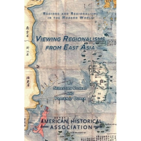 Regions and Regionalisms in the Modern W Viewing Regionalisms from East Asia, (Paperback)