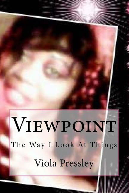 Viewpoint: The Way I Look at Things