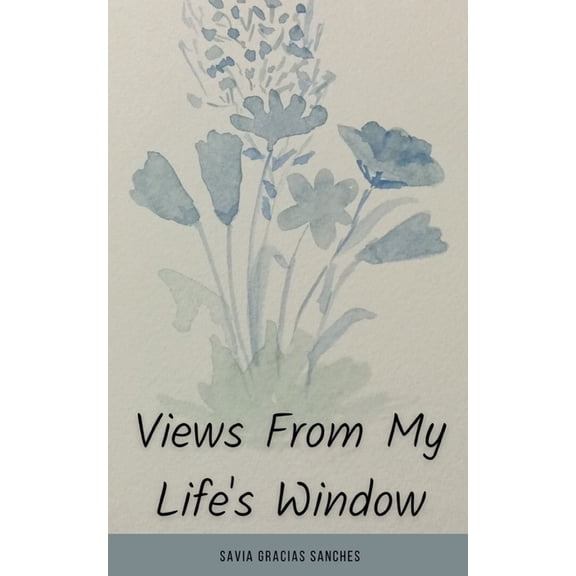 Views From My Life's Window, (Paperback)