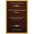 thumbnail image 1 of Views Of Our Heavenly Home : A Sequel To A Stellar Key To The Summer Land (Paperback), 1 of 1