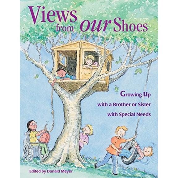 Pre-Owned Views from Our Shoes: Growing Up with a Brother or Sister with Special Needs (Paperback) 0933149980 9780933149984