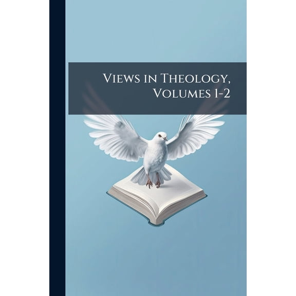 Views in Theology, Volumes 1-2 (Paperback)