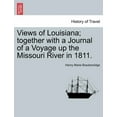 thumbnail image 1 of Views of Louisiana; together with a Journal of a Voyage up the Missouri River in 1811. Paperback 1240923562 9781240923564 Henry Marie Brackenridge, 1 of 1