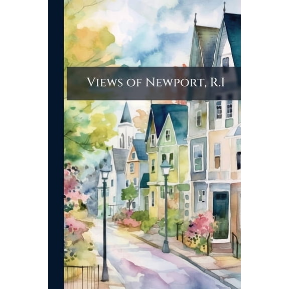 Views of Newport, R.I, (Paperback)