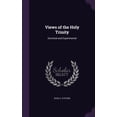 thumbnail image 1 of Views of the Holy Trinity : Doctrinal and Experimental (Hardcover), 1 of 1