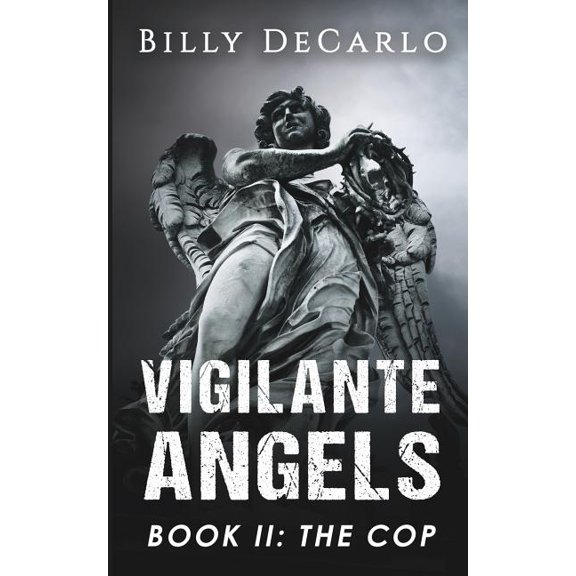 Vigilante Angels Vigilante Angels Book II: The Cop, Book 2, (Paperback)