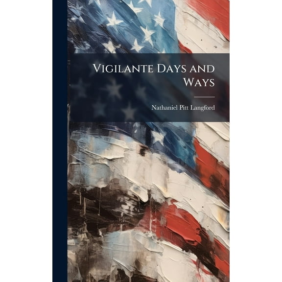 Vigilante Days and Ways, (Hardcover)