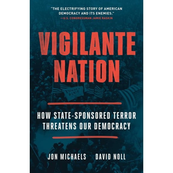 Pre-Owned Vigilante Nation: How State-Sponsored Terror Threatens Our Democracy