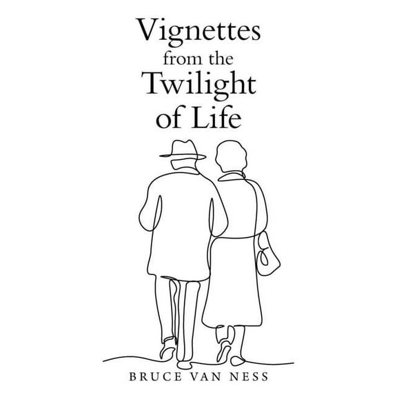 Vignettes from the Twilight of Life, (Paperback)