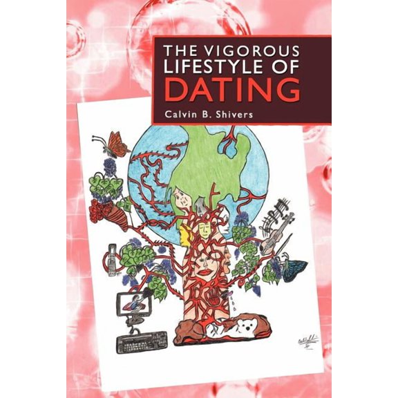 The Vigorous Lifestyle of Dating, (Paperback)
