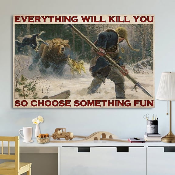Viking Bear Hunting Everything Will Kill You So Choose Something Fun Paper Poster No Frame Matte Wall Art Decor 11 x 17 Inch Poster