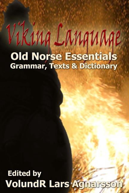 Viking Language: Old Norse Essentials: Grammar, Texts and Dictionary ...