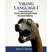 JESSE L BYOCK Viking Language: Viking Language 1: Learn Old Norse, Runes, and Icelandic Sagas (Series #1) (Paperback)