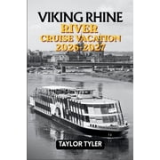 Viking Rhine River Cruise Vacation 2026-2027 An Unforgettable Journey Through Europes Castles, Culture, and Timeless R, Paperback
