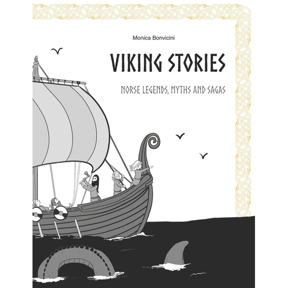Viking Stories: Norse legends, myths and sagas retold for kids and teens (Paperback) by Monica Bonvicini