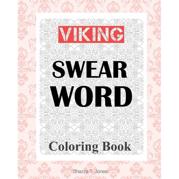 Viking Swear Word Coloring Book Paperback 198146865X 9781981468652 Shazza T Jones
