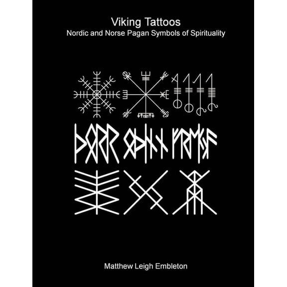 Viking Tattoos: Nordic and Norse Pagan Symbols of Spirituality, (Paperback)