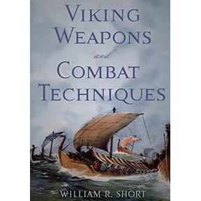 Pre-Owned Viking Weapons and Combat Techniques (Paperback) by William R Short