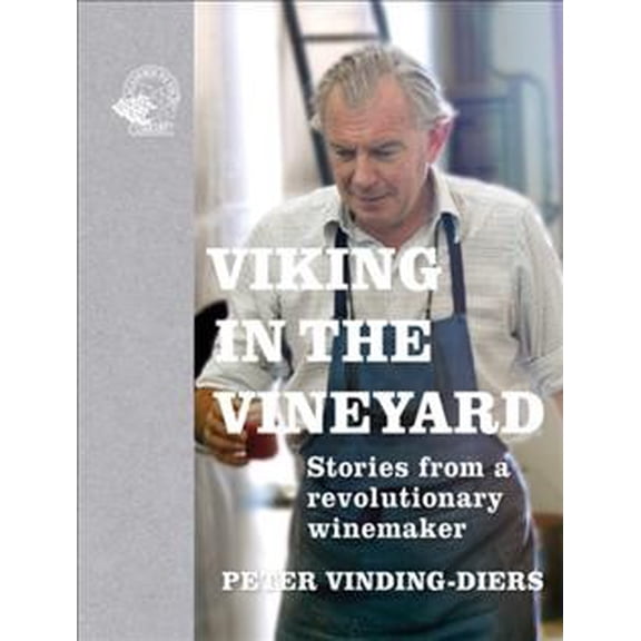 Pre-Owned Viking in the Vineyard : Stories from a revolutionary winemaker (Hardcover)