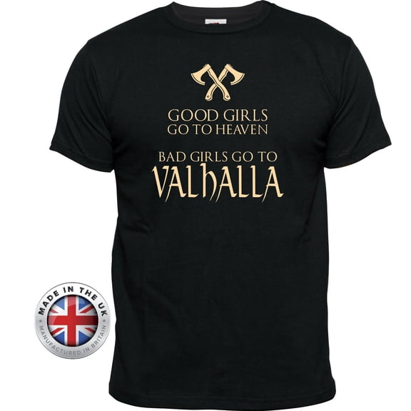 Viking tshirt valkyrie 'BAD GIRLS GO TO VALHALLA' black T-Shirt.Unisex or Fitted