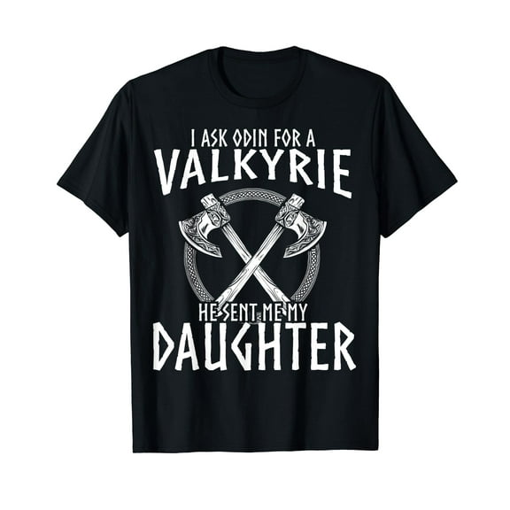 Vikings Shirt I Asked Odin For Valkyrie, Norse Fathersday T-Shirt