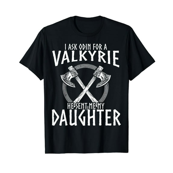 Vikings Shirt I Asked Odin For Valkyrie, Norse Fathersday T-Shirt