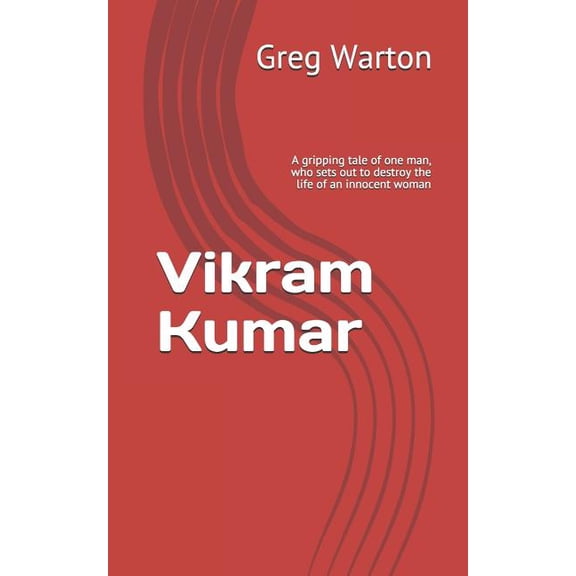 Vikram Kumar : A corrupt government official. An innocent English tourist. A hidden family secret (Paperback)