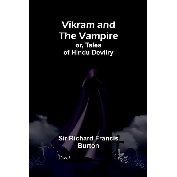 Vikram and the Vampire; or, Tales of Hindu Devilry, (Paperback)