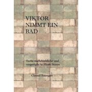 Viktor nimmt ein Bad Sechs nachdenkliche und vergn gliche Short-Storys, Paperback