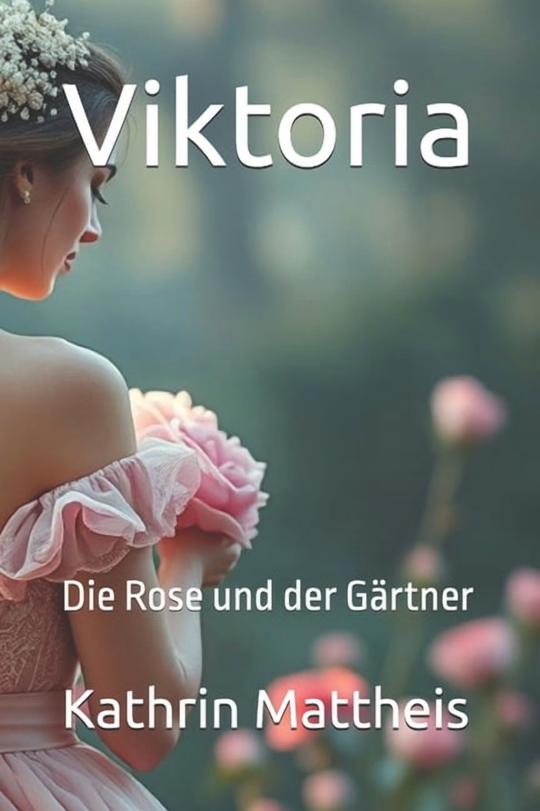 Viktoria: Die Rose und der Gärtner, (Paperback)