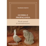 Vilfredo Pareto,Alberto Mingardi,Au Guerra e propaganda. Piccolo manuale di controi Paperback