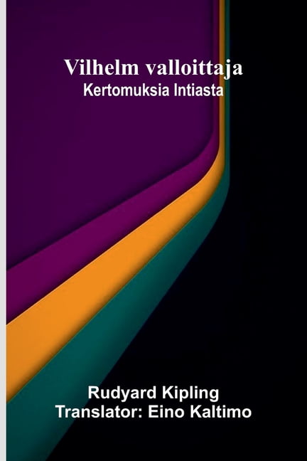Vilhelm valloittaja: Kertomuksia Intiasta, (Paperback)
